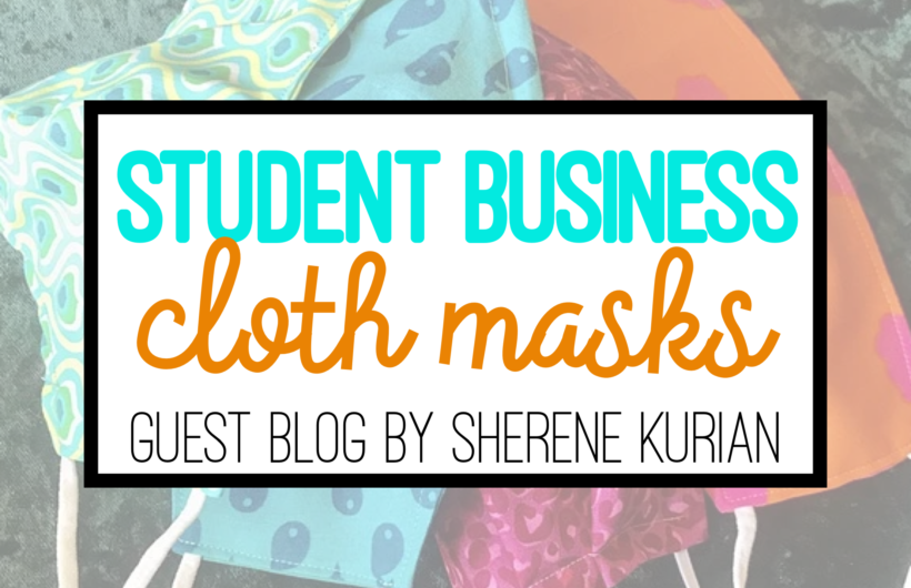 BLOG: Classroom student business selling cloth masks